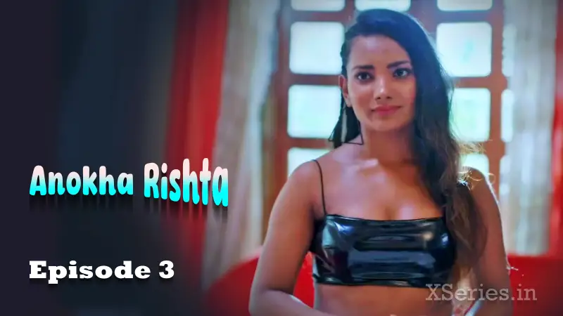 Anokha Rishta Episode 3 poster