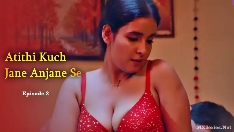Atithi Kuch Jane Anjane Se Episode 2 poster