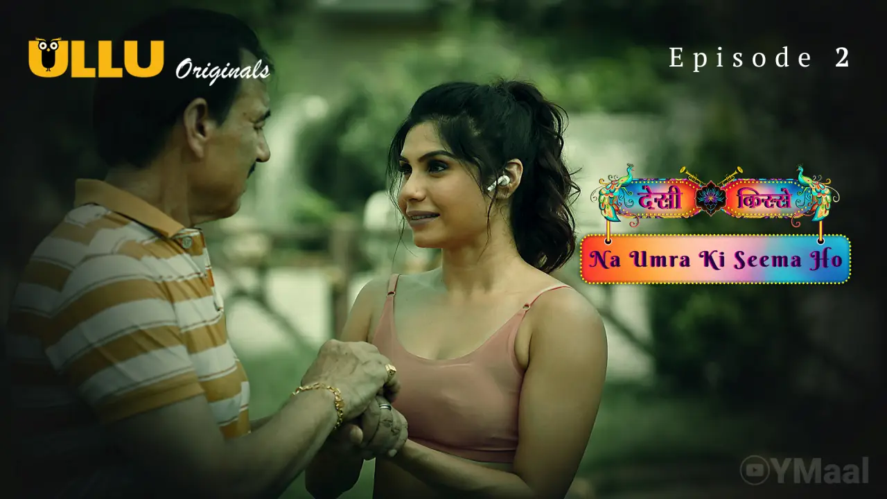 Desi Kisse Na Umra Ki Seema Ho Episode 2 poster