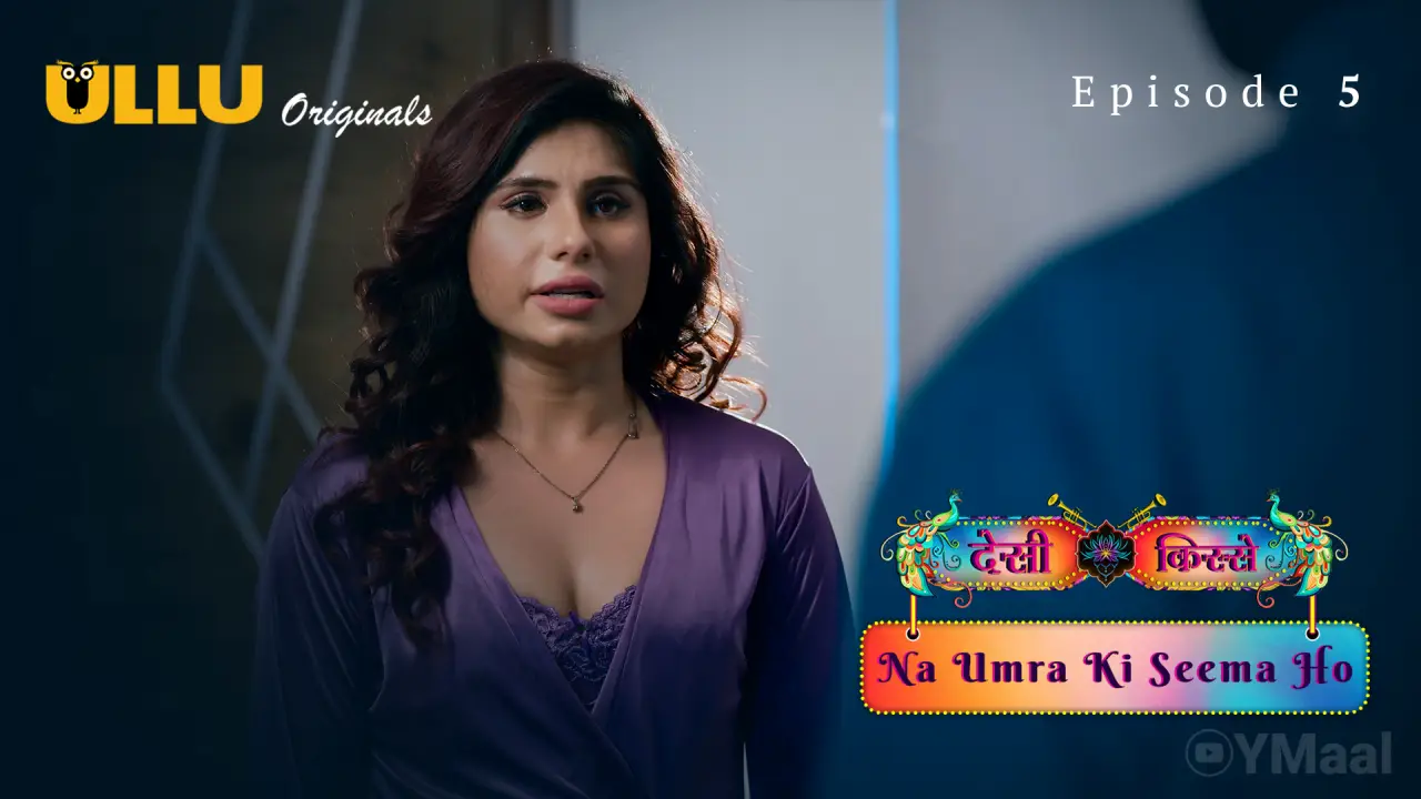 Desi Kisse Na Umra Ki Seema Ho Episode 5 poster
