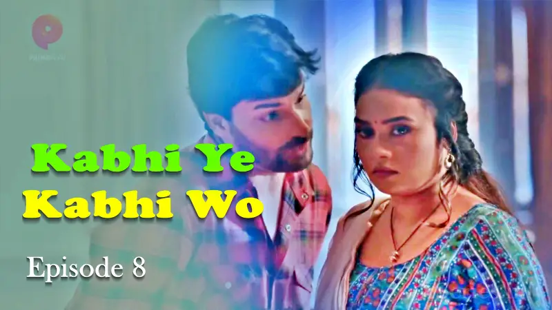 Kabhi Ye Kabhi Woh Episode 8 poster
