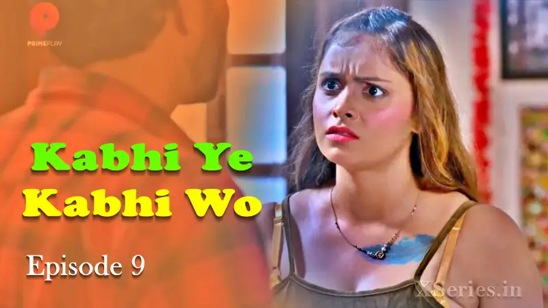 Kabhi Ye Kabhi Woh Episode 9 poster