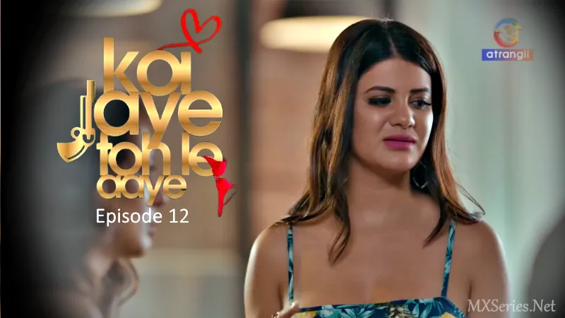 Koi Jaye Toh Le Aaye Episode 12 poster