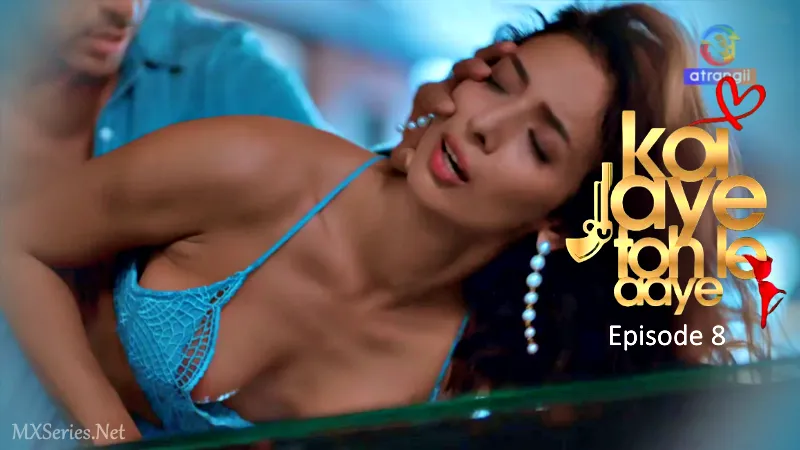Koi Jaye Toh Le Aaye Episode 8 poster