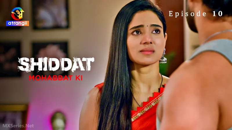 Shiddat Mohabbat Ki Episode 10 poster