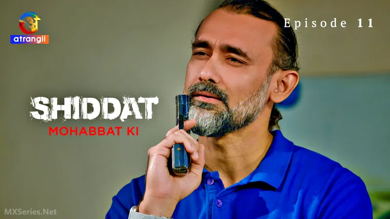 Shiddat Mohabbat Ki Episode 11 poster