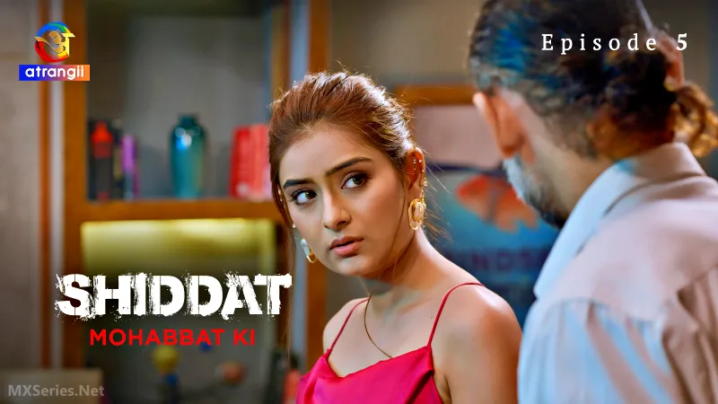 Shiddat Mohabbat Ki Episode 5 poster