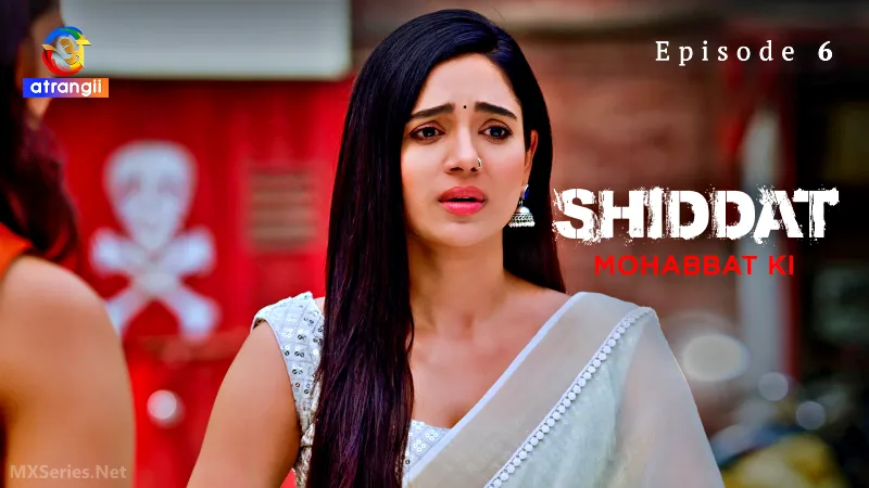 Shiddat Mohabbat Ki Episode 6 poster