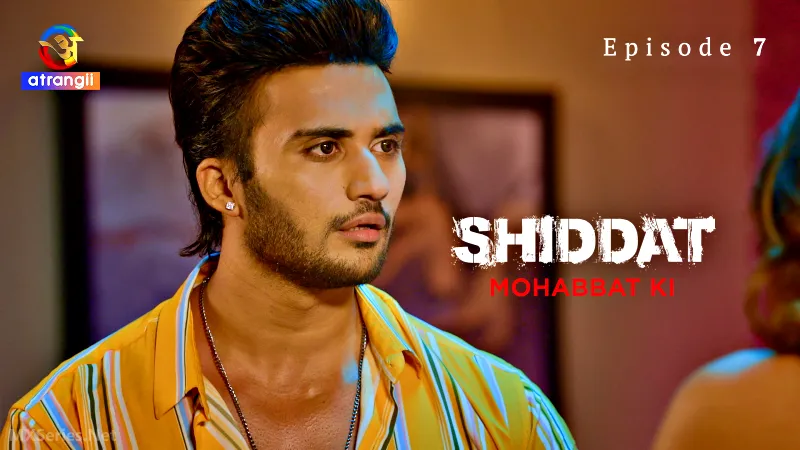 Shiddat Mohabbat Ki Episode 7 poster
