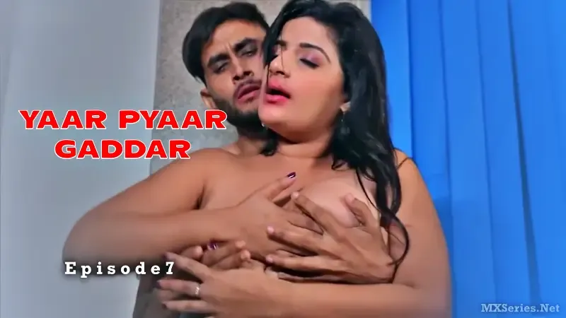 Yaar Pyaar Gaddar Episode 7 poster